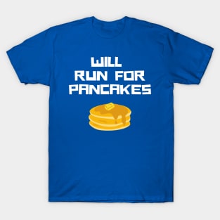 Will Run for Pancakes T-Shirt